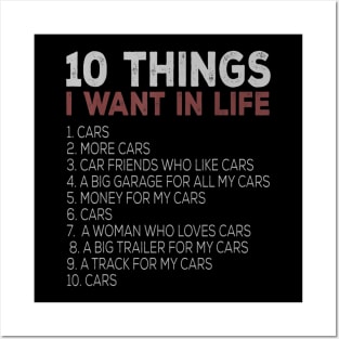 10 Things I Want In My Life Cars More Cars Car T Shirts T shirt Posters and Art